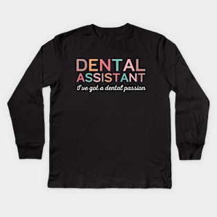 I've got a dental passion Funny Retro Pediatric Dental Assistant Hygienist Office Kids Long Sleeve T-Shirt